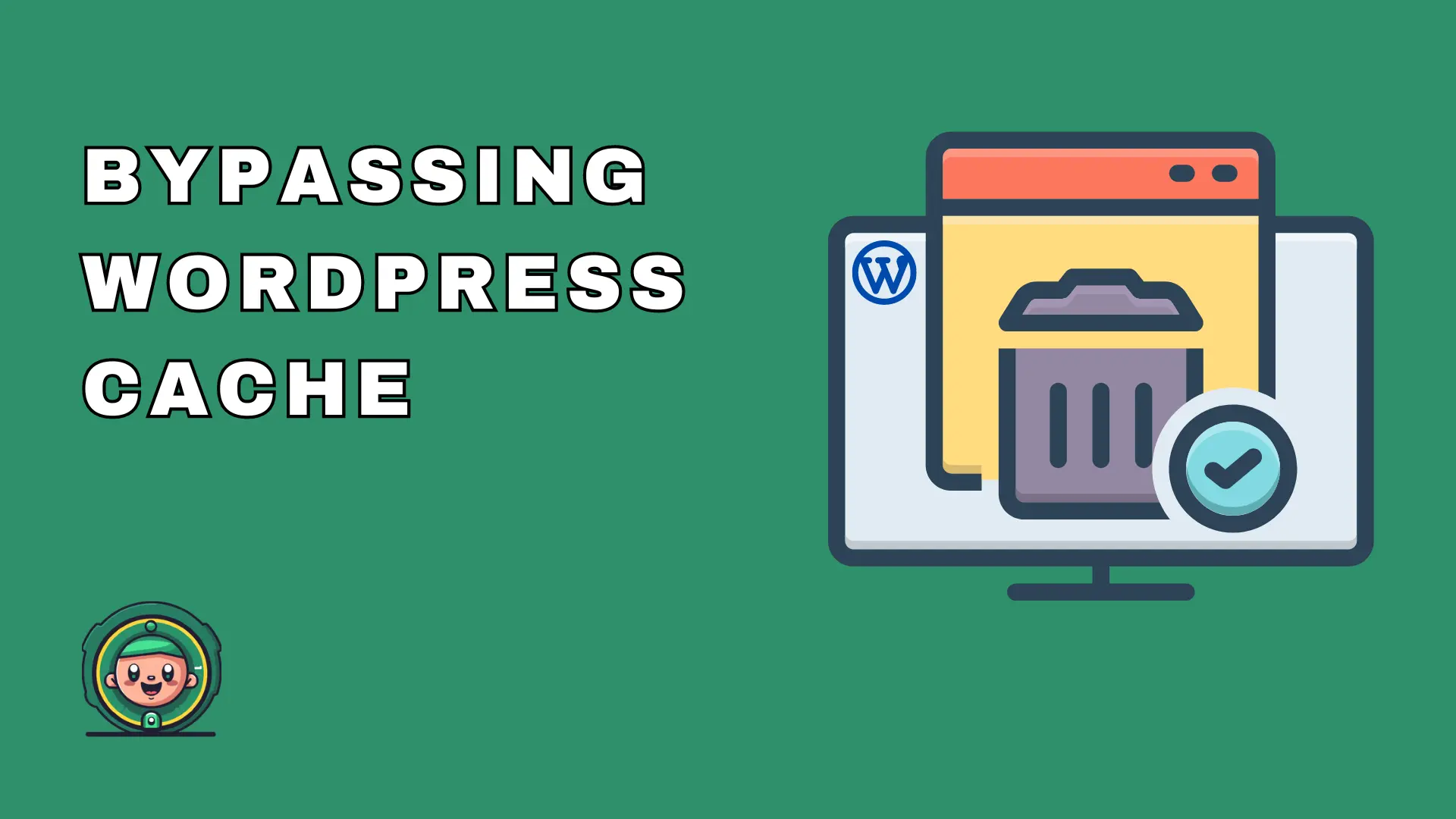 How to bypass Wordpress cache?